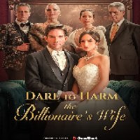 Dare to Harm the Billionaire's Wife?〈〈FULL' MOVIE〉 videos - Dailymotion