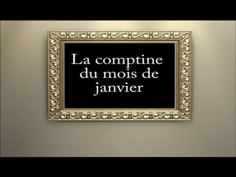 comptine du mois de janvier 2014 Vidéo Dailymotion