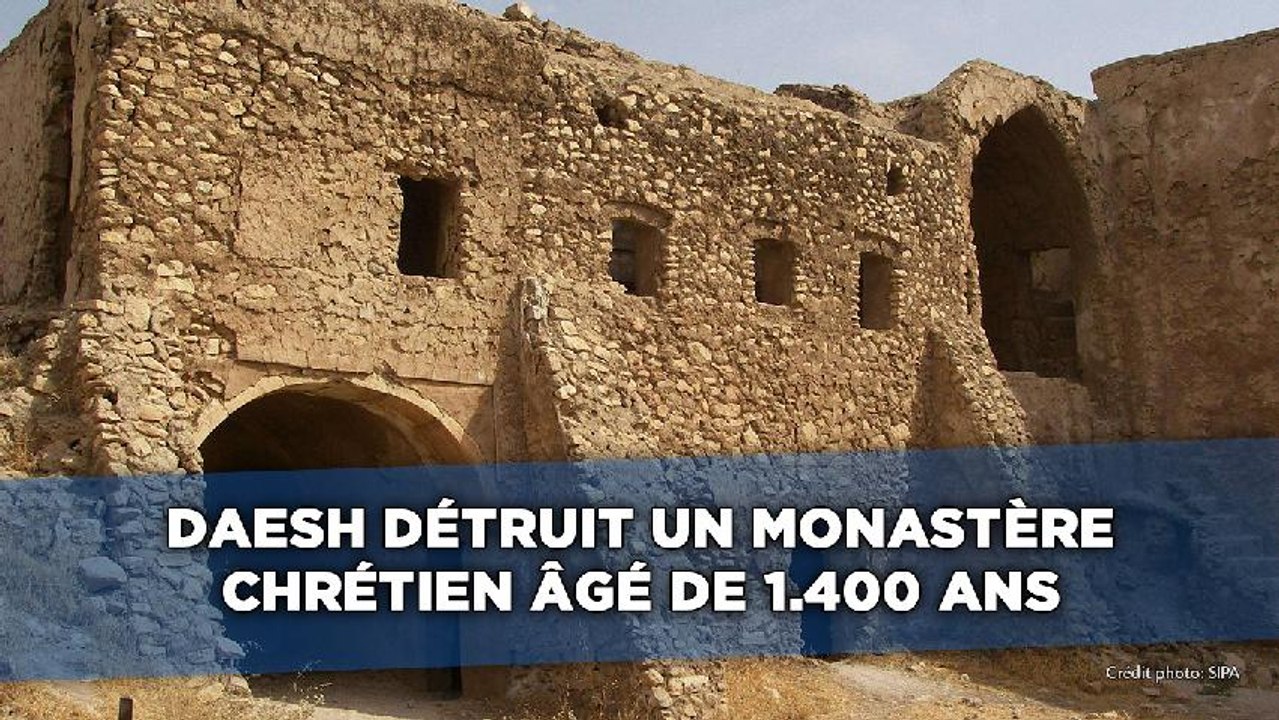 Daesh détruit un monastère chrétien vieux de 1 400 ans Vidéo Dailymotion