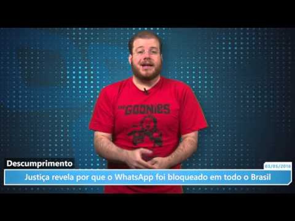 Justiça revela por que o WhatsApp foi bloqueado em todo o Brasil