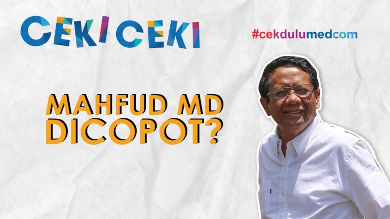 Ceki Ceki Benarkah Jokowi Copot Menkopolhukam Mahfud MD Simak