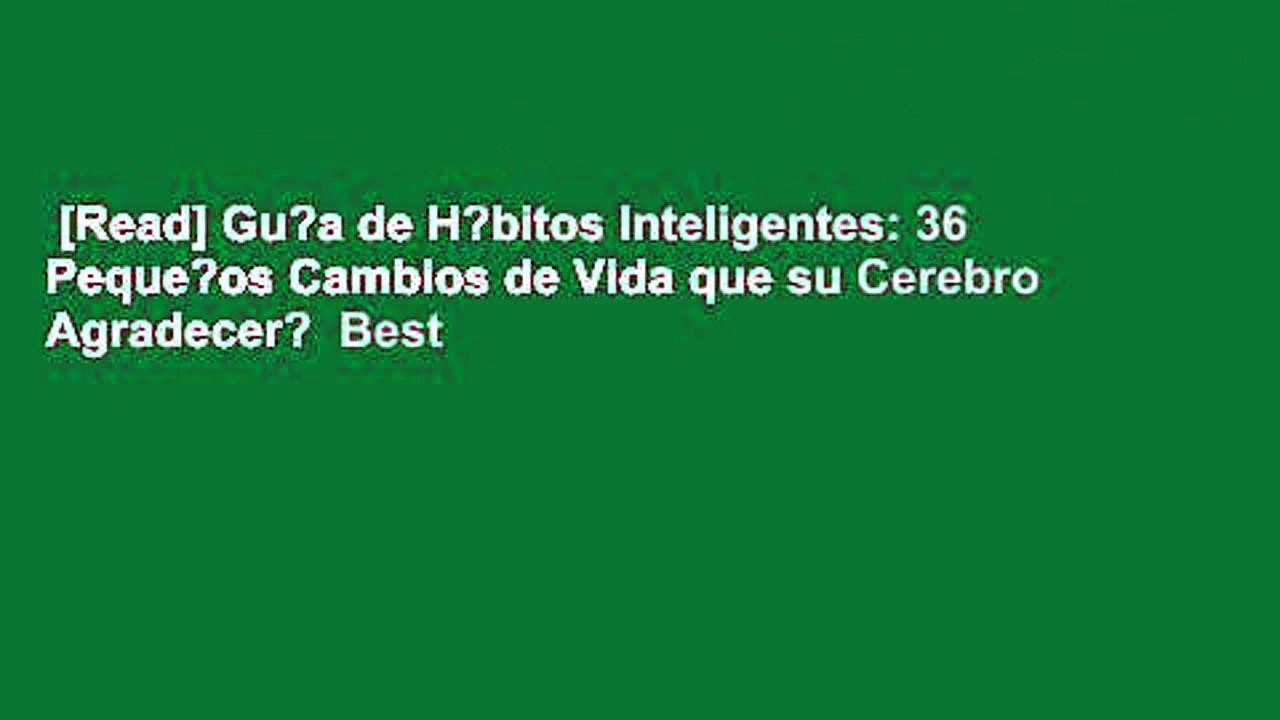 Read Gu A De H Bitos Inteligentes 36 Peque Os Cambios De Vida Que Su