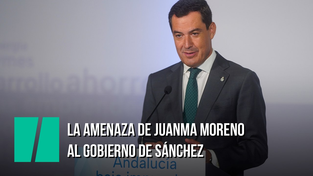 La Amenaza De Juanma Moreno Al Gobierno De S Nchez V Deo Dailymotion