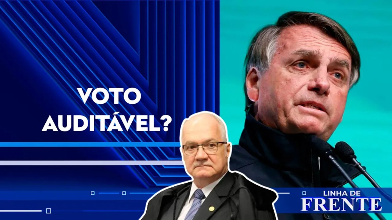 Fachin rebate Bolsonaro sobre contagem simultânea de votos LINHA DE