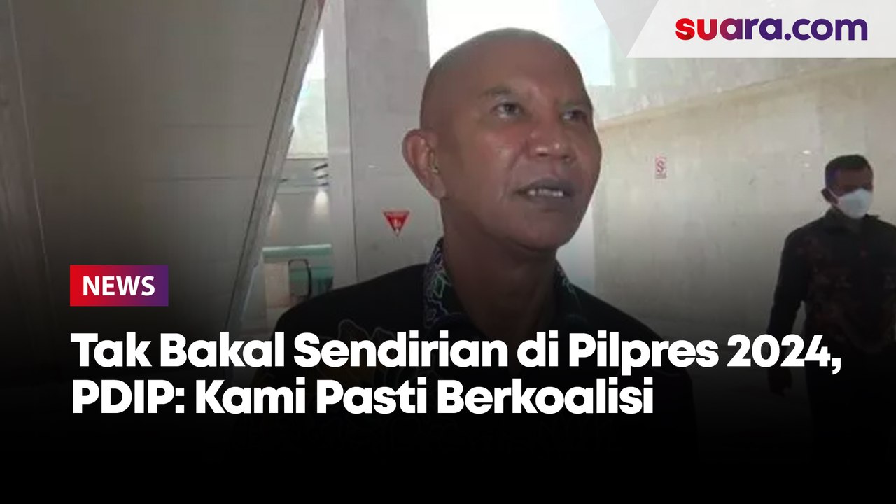 Tak Bakal Sendirian Di Pilpres 2024 PDIP Kami Pasti Berkoalisi