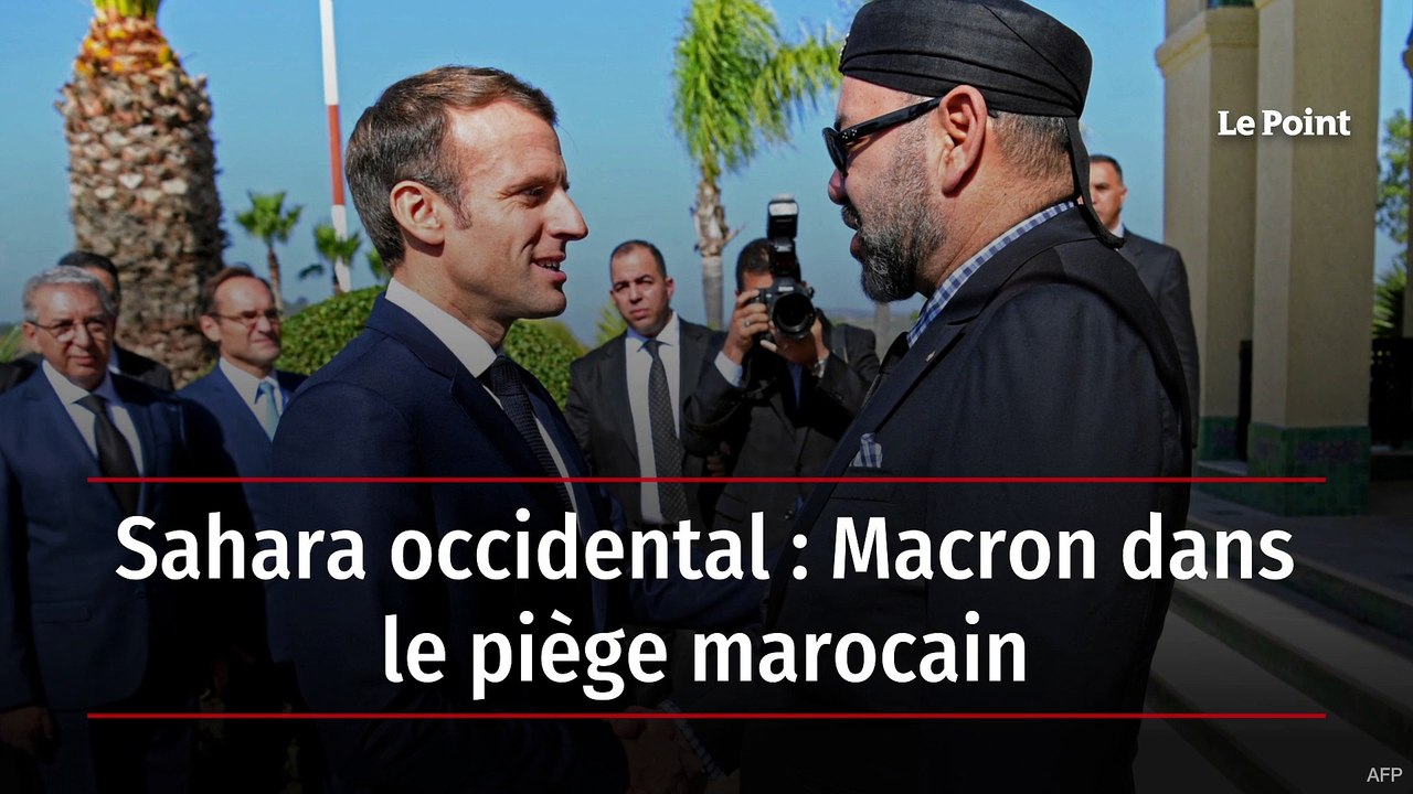 Sahara Occidental Macron Dans Le Pi Ge Marocain Vid O Dailymotion