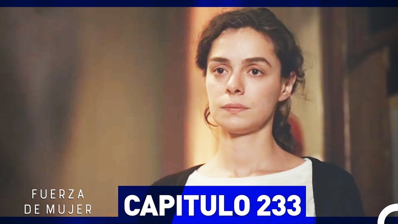 Fuerza de Mujer Capítulo 233 Espanol Doblado Vídeo Dailymotion