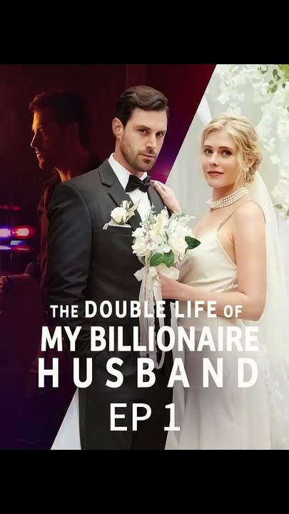 The Double Life Of My Billionaire Hubby EP1 EP10 Video Dailymotion