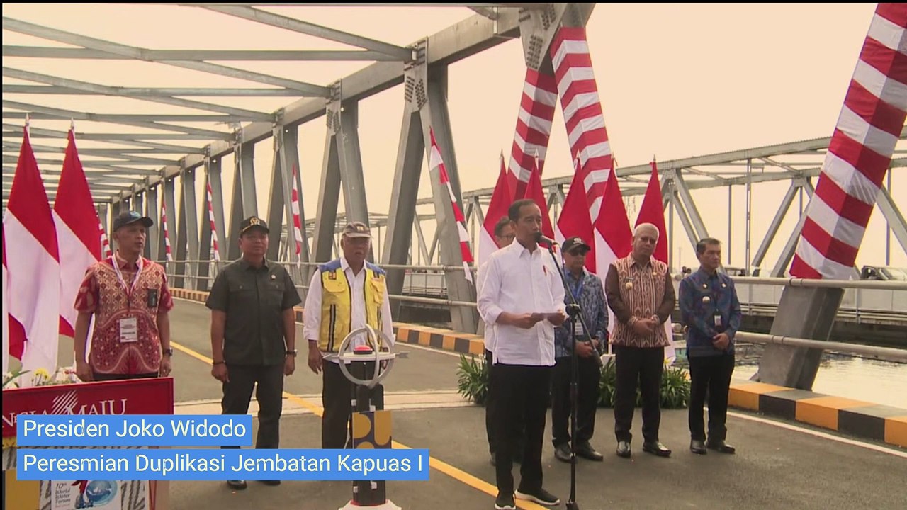 Presiden Jokowi Resmikan Duplikasi Jembatan Kapuas Video Dailymotion