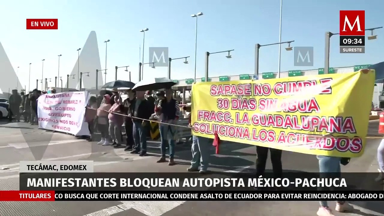 Manifestantes Bloquean Autopista M Xico Pachuca Por Falta De Agua