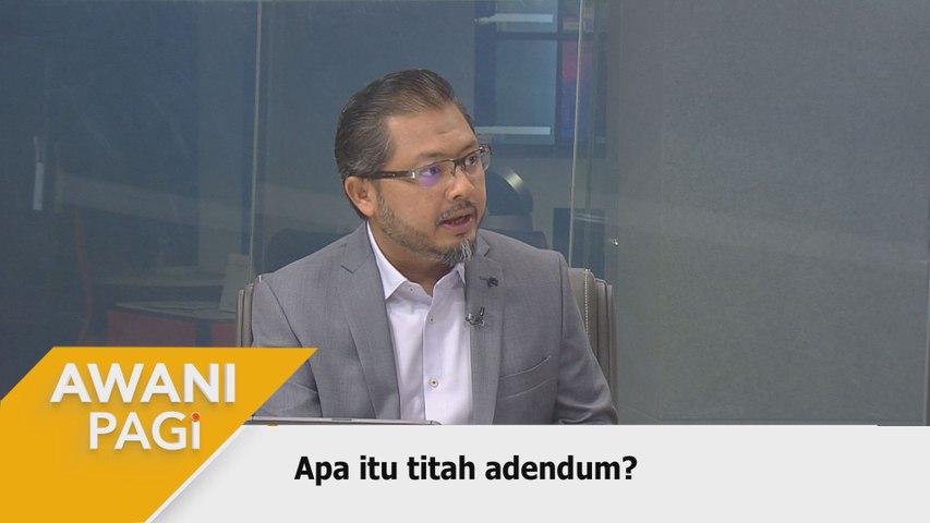 Awani Pagi Apa Itu Titah Adendum Astro Awani