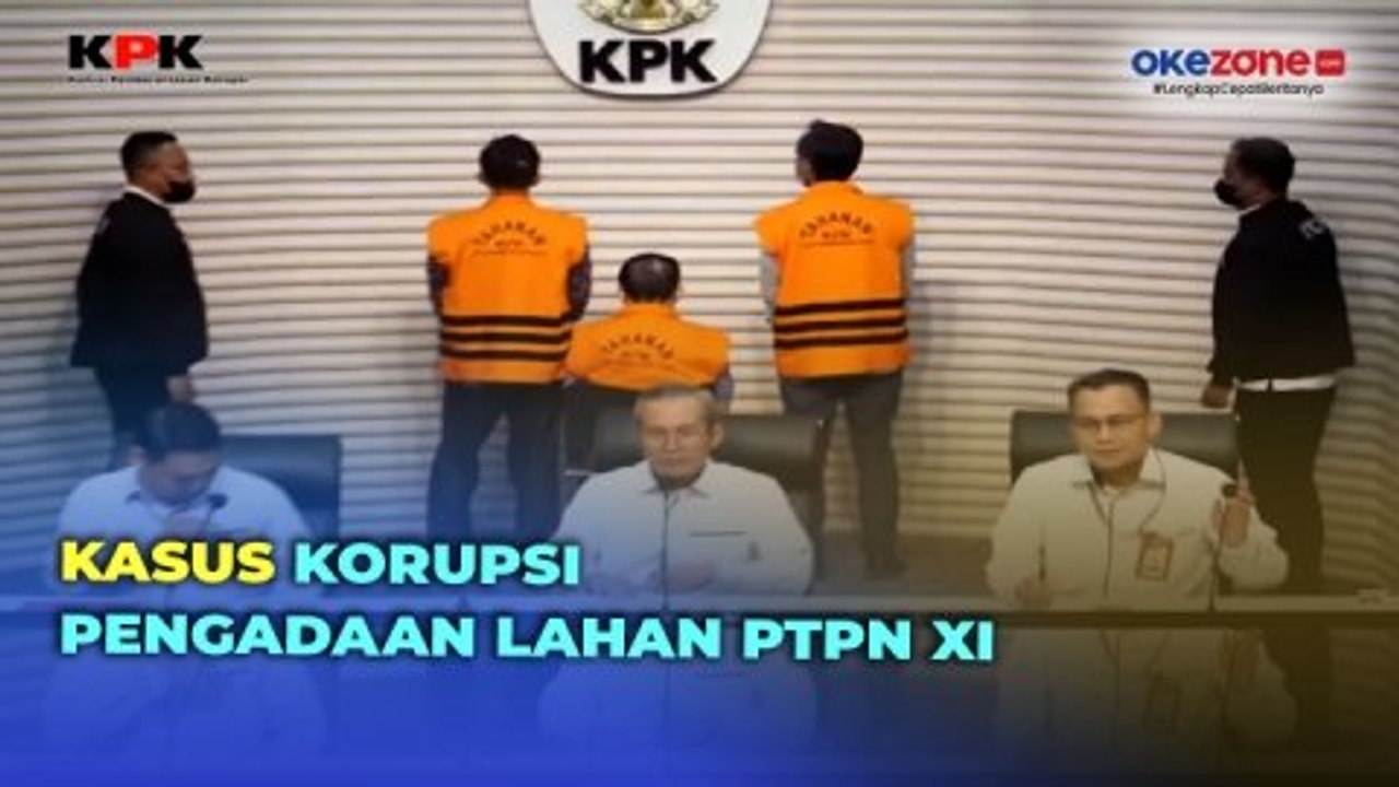 Kpk Tahan Tiga Tersangka Kasus Korupsi Pengadaan Lahan Ptpn Xi Rugikan