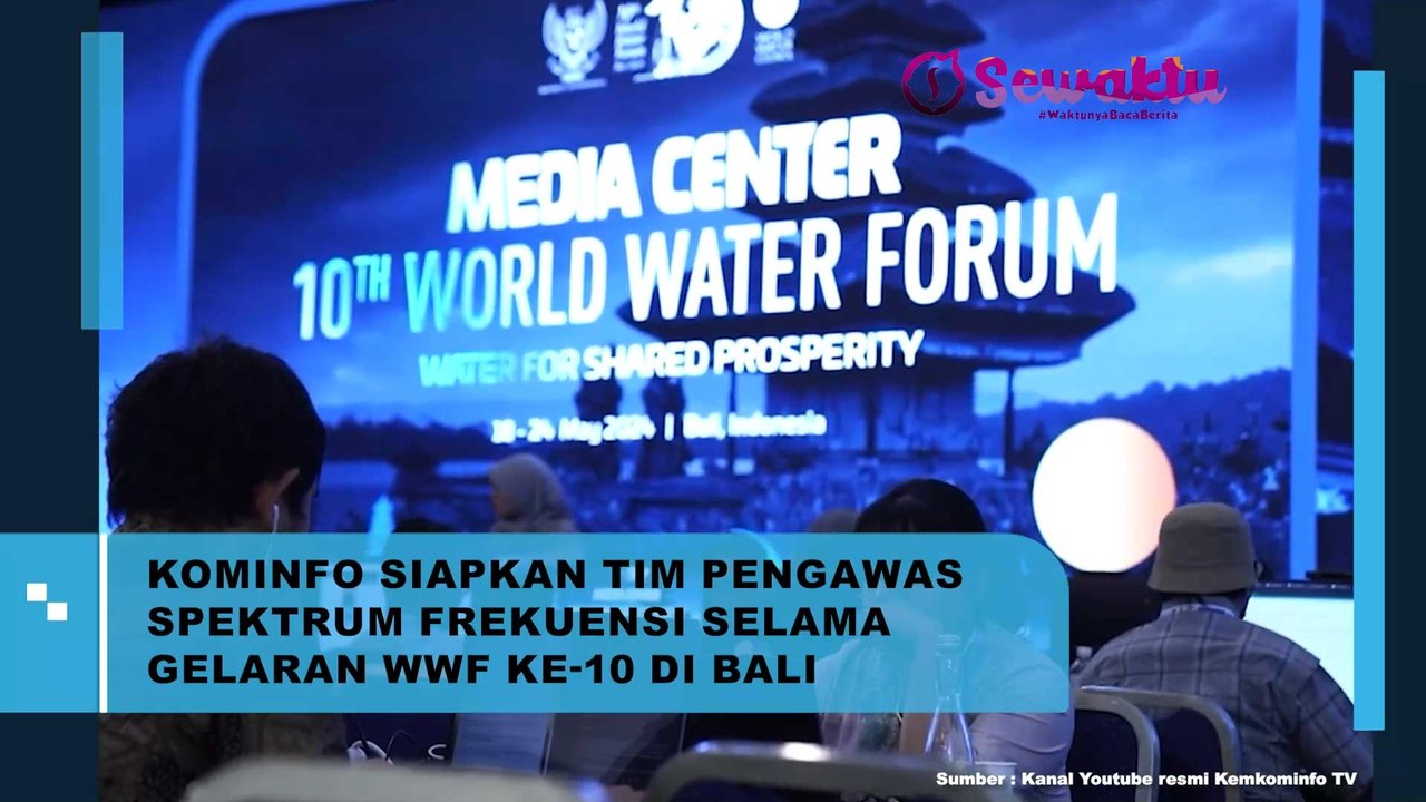 Selama World Water Forum Ke Di Bali Kominfo Siapkan Tim Pengawas