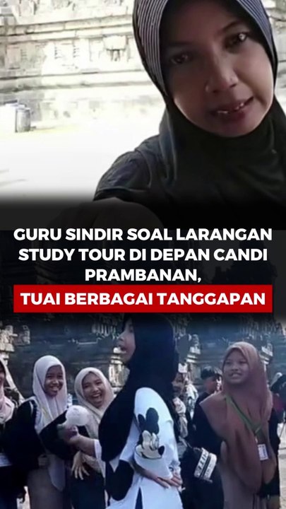 Guru Sindir Soal Larangan Study Tour Di Depan Candi Prambanan Tuai