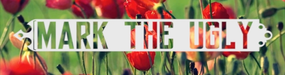 Mark The Ugly