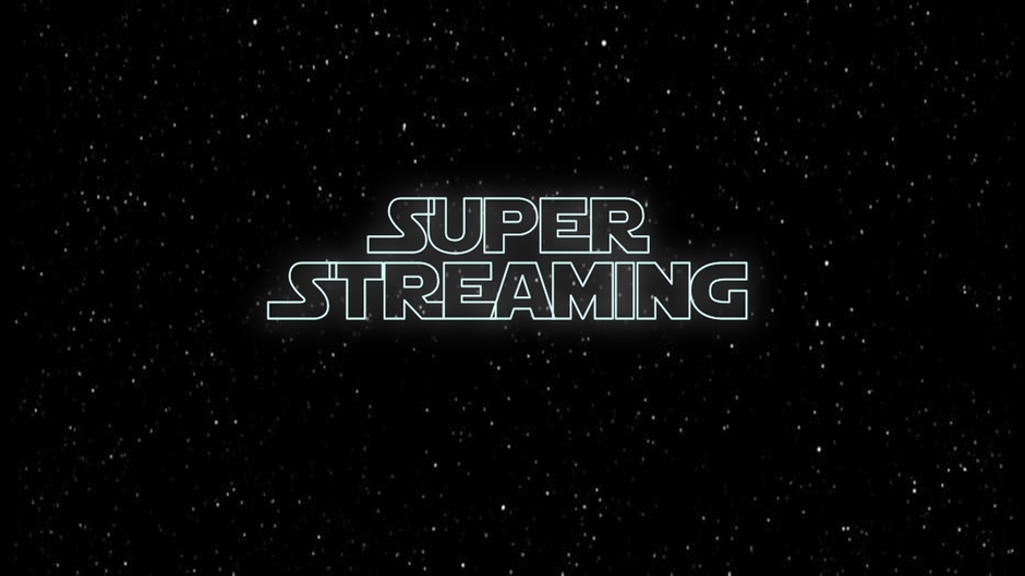 Super Streaming