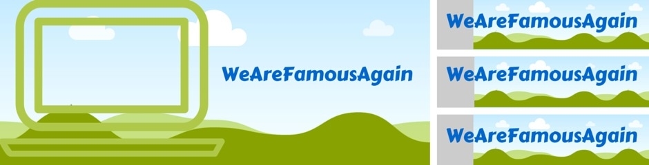 WeAreFamousAgain