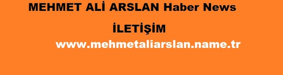 Mehmet Ali Arslan Haber
