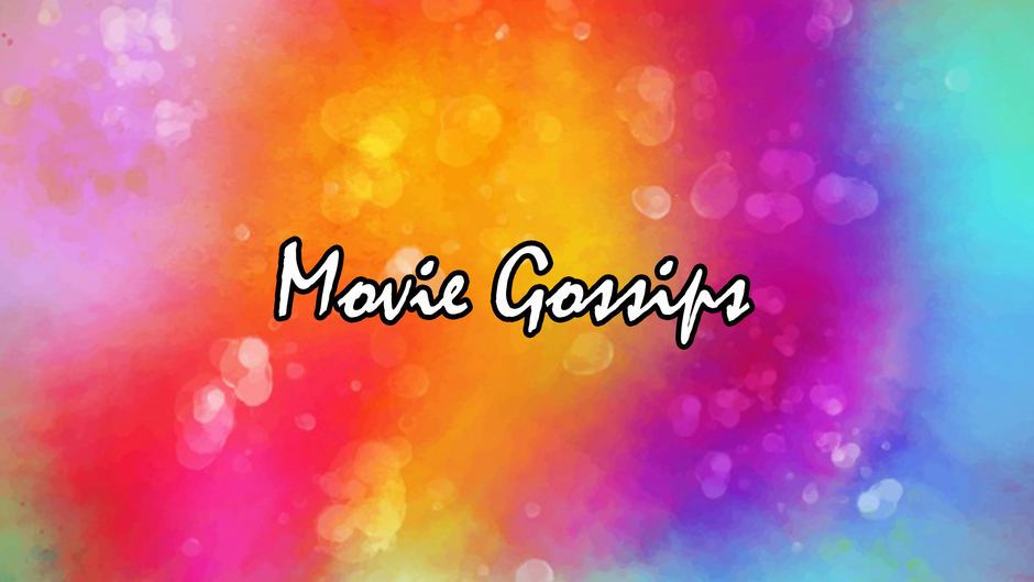 Movie Gossips