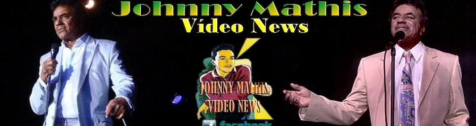 Johnny Mathis VideoNews