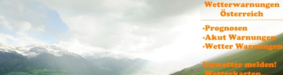 Wetterwarnungen Österreich !
