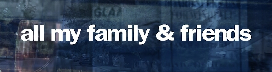 All My Family & Friends