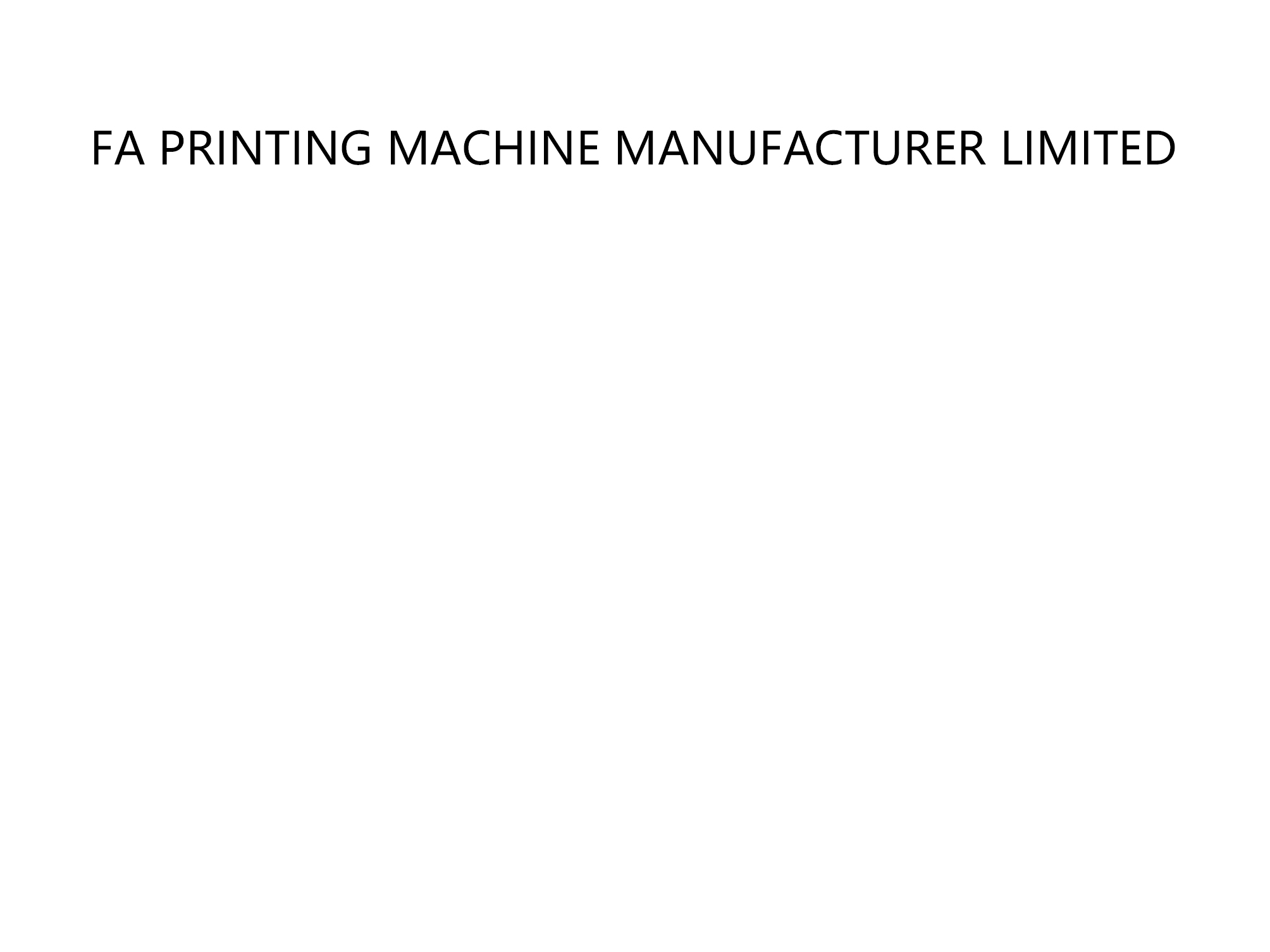 FA PRINTING MACHINE MANUFACTURER LIMITED