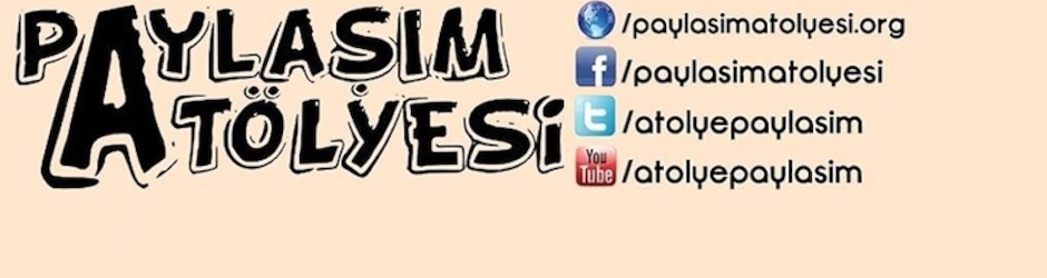 Paylaşım Atölyesi