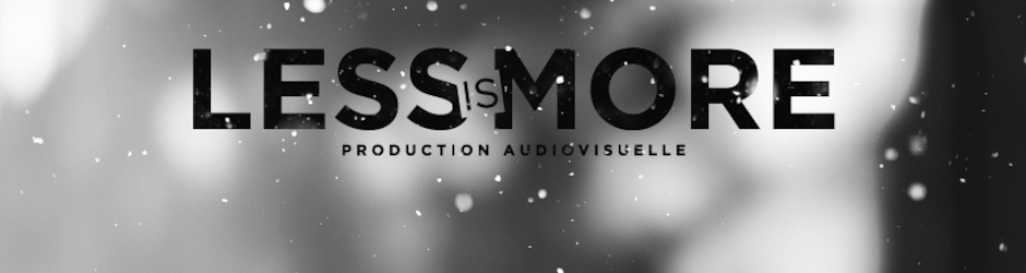 Less is More Production