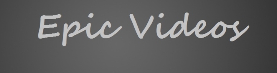 Epic Videos