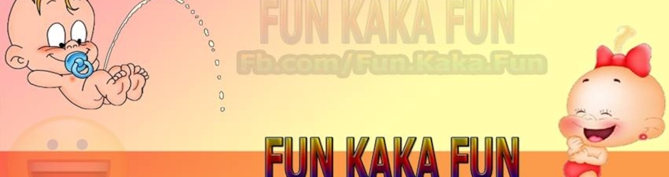 Fun Kaka Fun