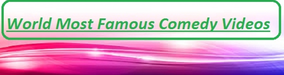 World Most Famous comedy Videos