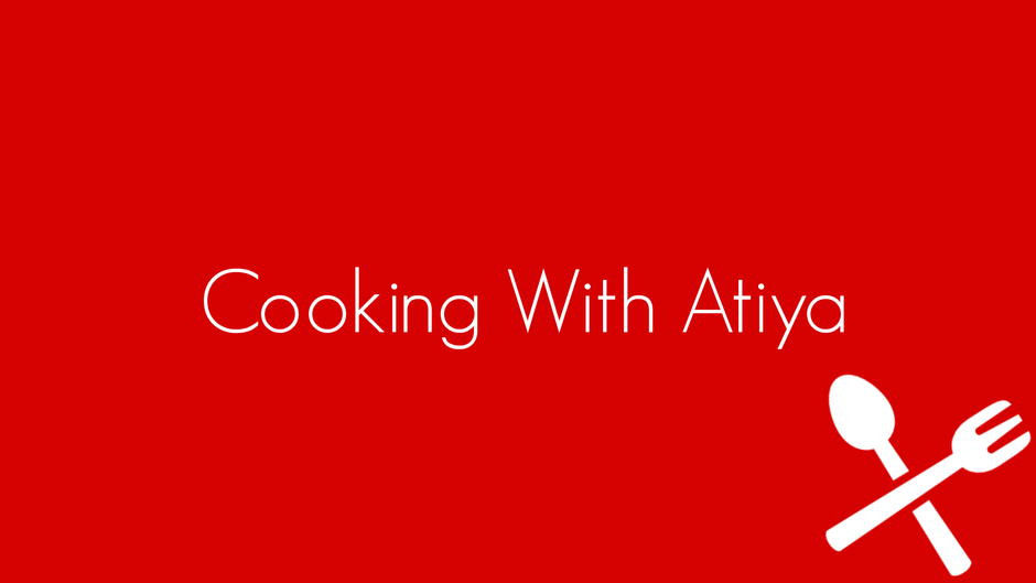 Cooking with Atiya