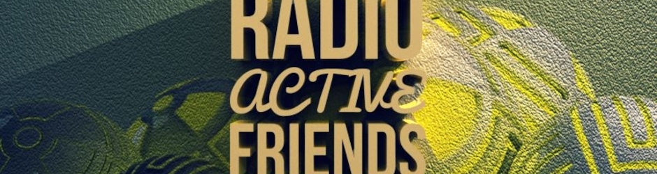 Radioactive Friends