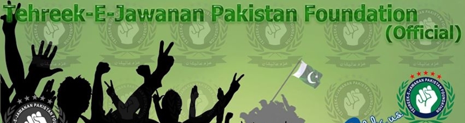 Tehreek-E-jawanan Pakistan Foundation