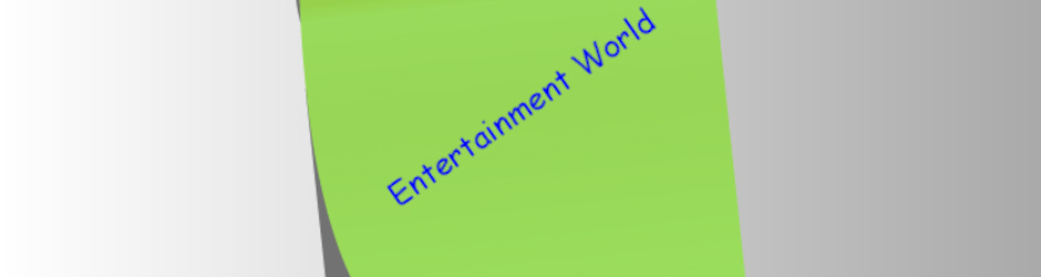 Entertainment World
