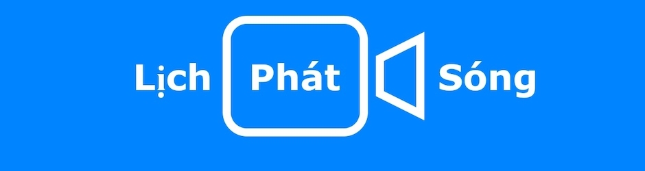 Lịch Phát Sóng