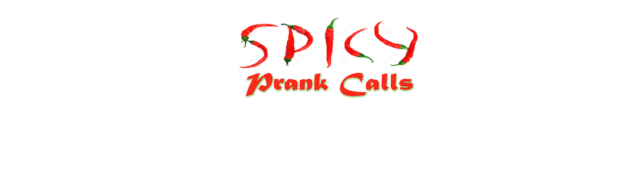 Spicy Prank Calls