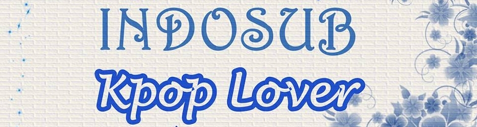 IndoSub Kpop Lover Korean Program