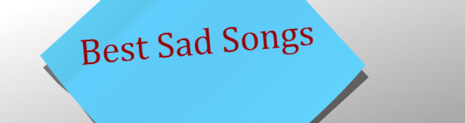 Best Sad Songs
