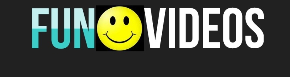 Fun Videos