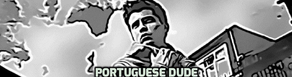Portuguese Dude
