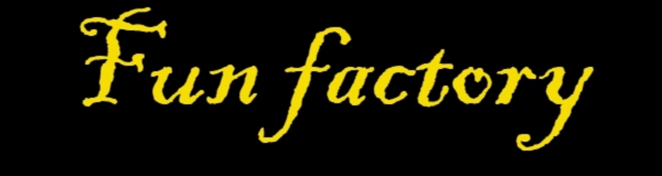 Fun factory