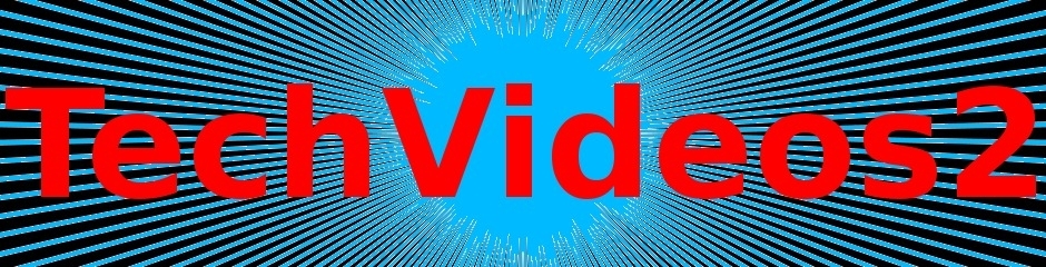 Tech Videos