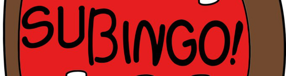 SUBINGO!