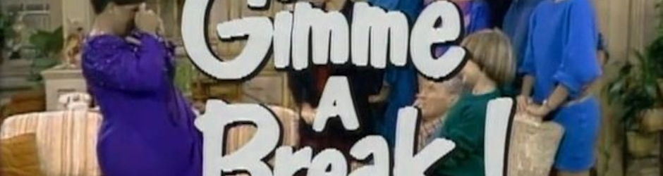 Gimme a Break