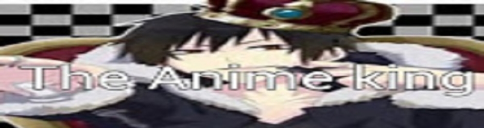 The Anime King