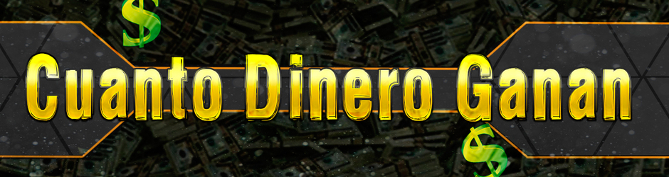 Cuanto Dinero Ganan