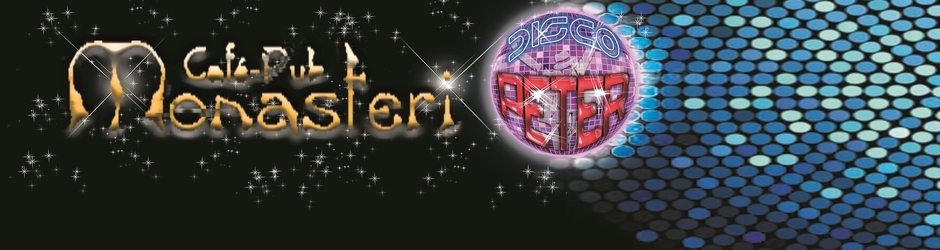 *** Disco Peter & Café-Pub Monasteri ***