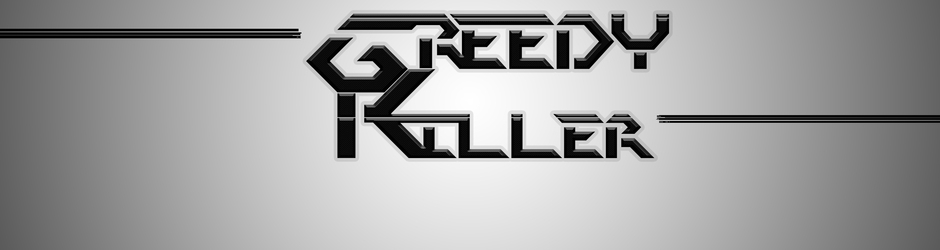 Greedy Killer